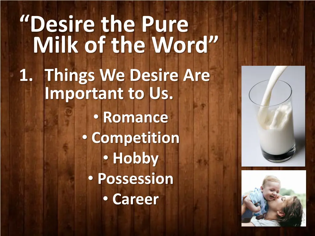 desire the pure milk of the word 1 things