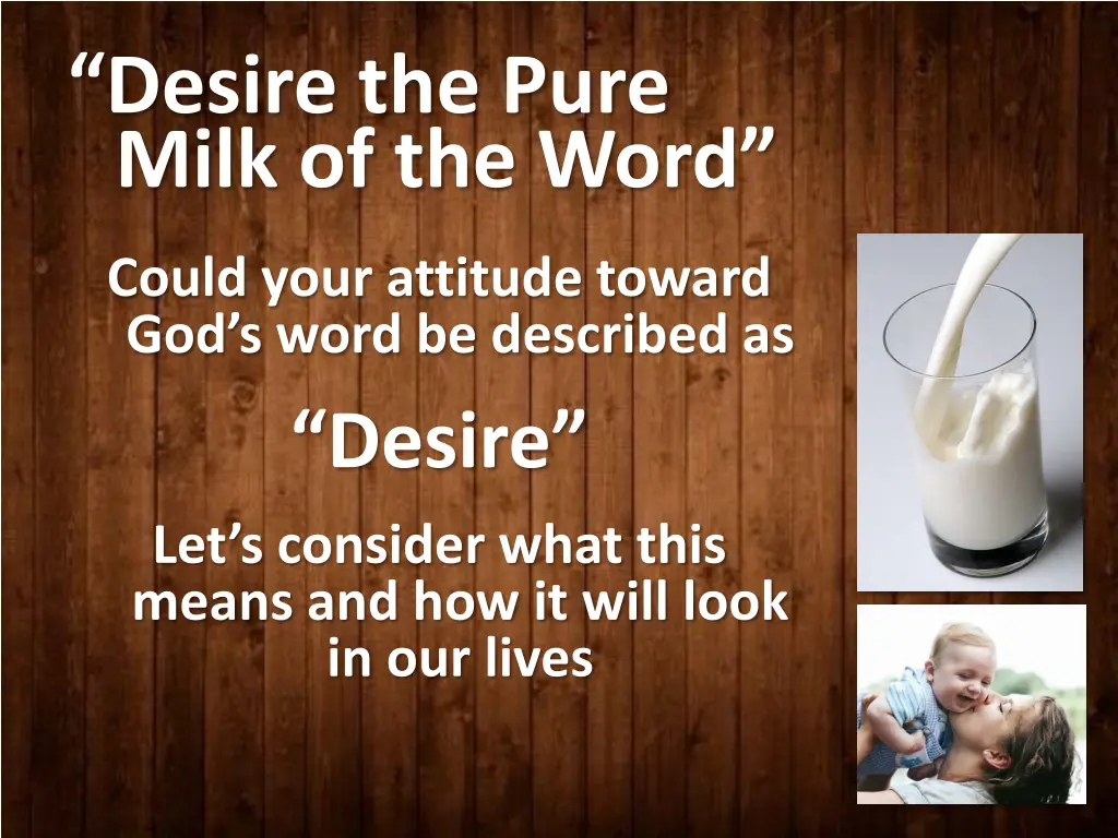 desire the pure milk of the word 3
