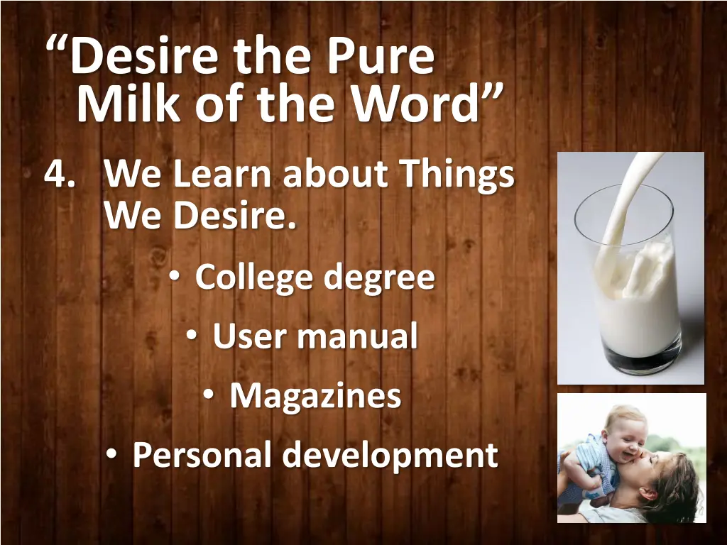 desire the pure milk of the word 4 we learn about