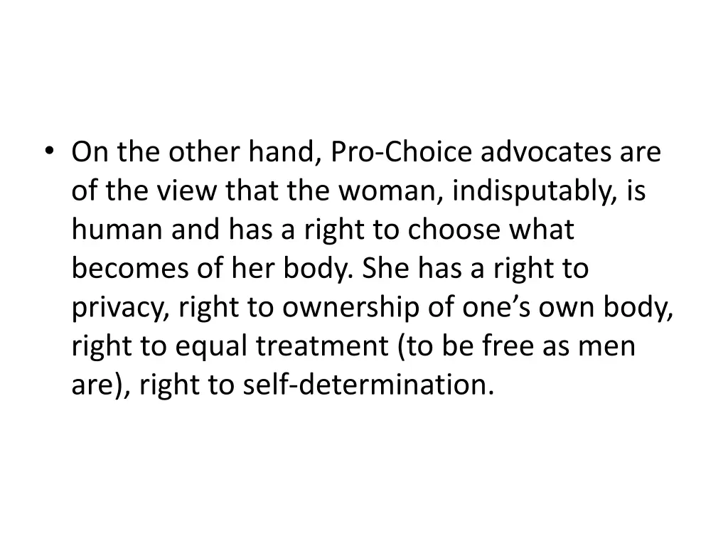 on the other hand pro choice advocates