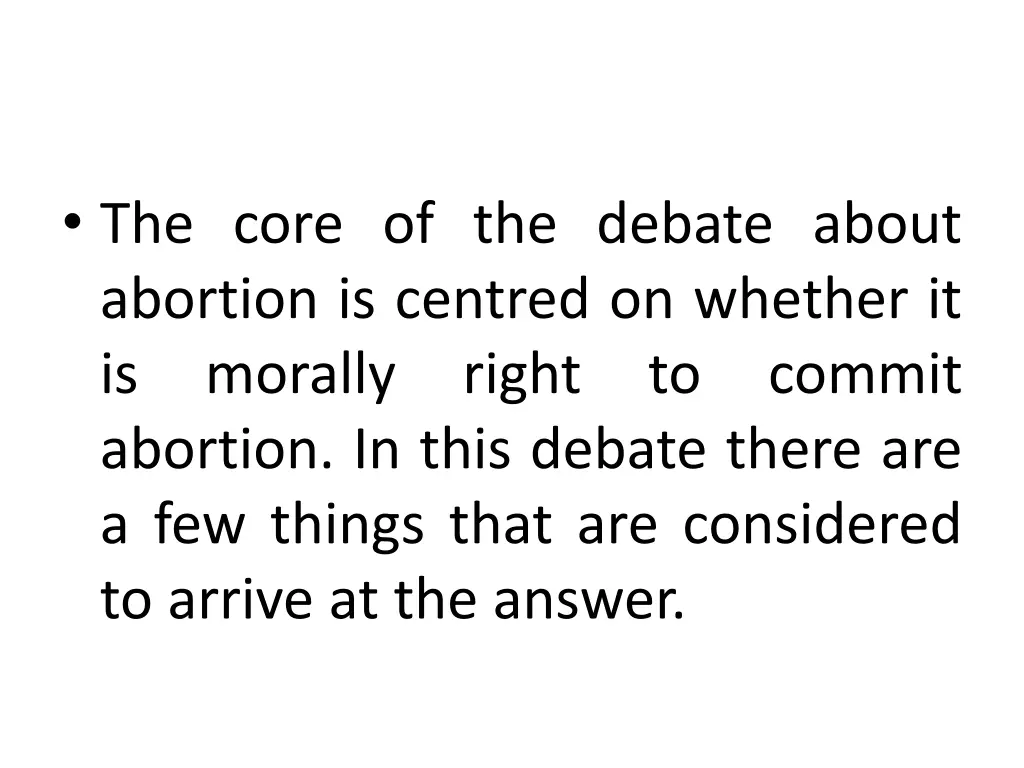 the core of the debate about abortion is centred