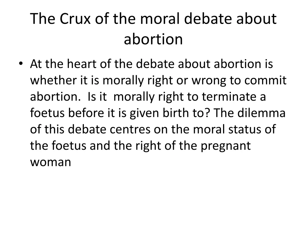 the crux of the moral debate about abortion