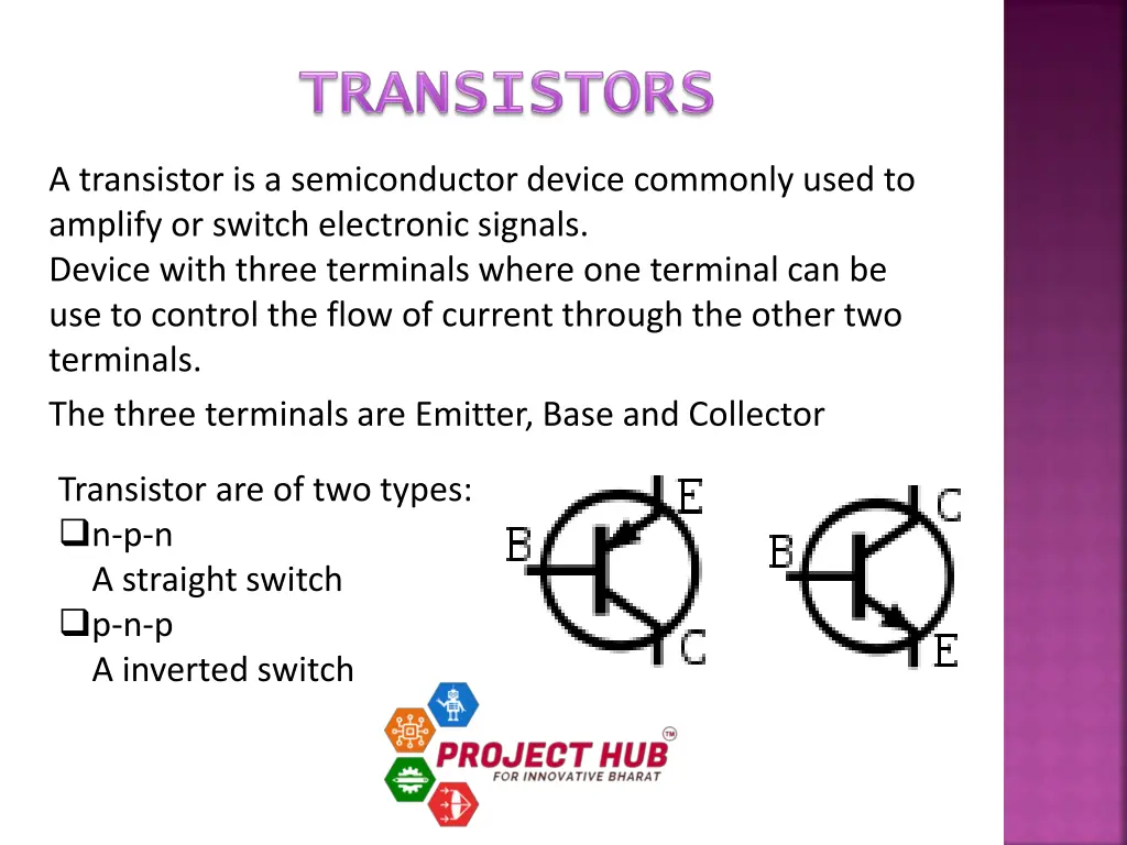 a transistor is a semiconductor device commonly