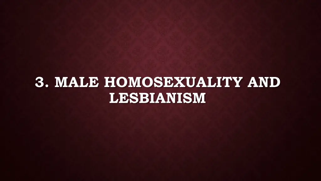 3 male homosexuality and lesbianism