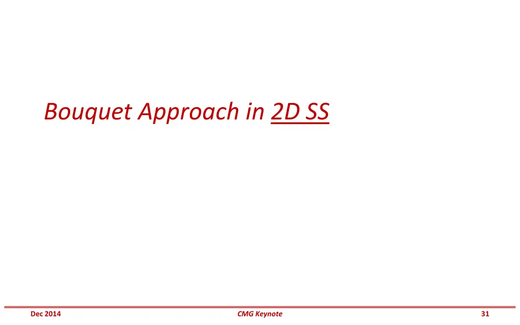 bouquet approach in 2d ss