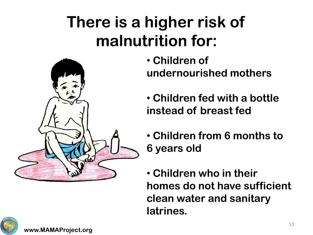 there is a higher risk of malnutrition