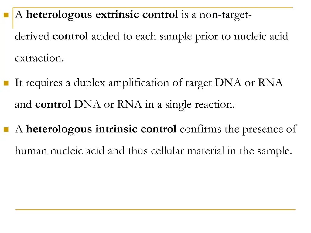 a heterologous extrinsic control is a non target