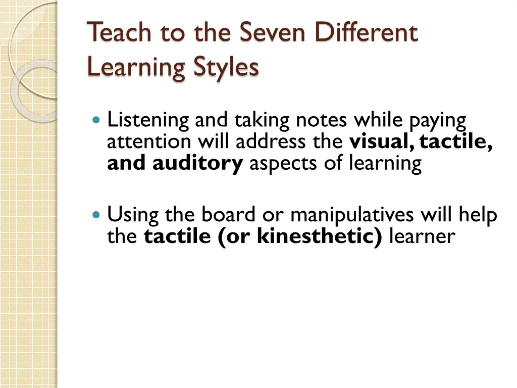 teach to the seven different learning styles