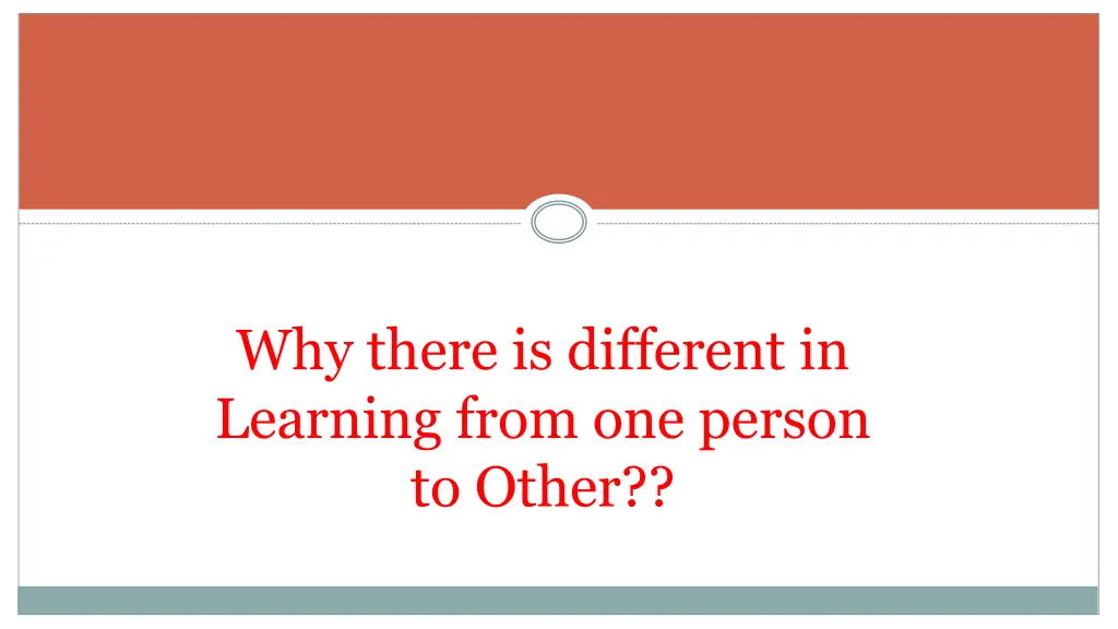 why there is different in learning from