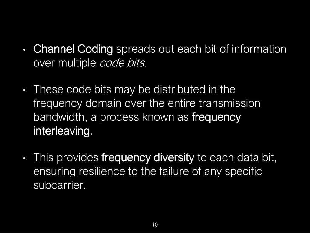 channel coding channel coding spreads out each