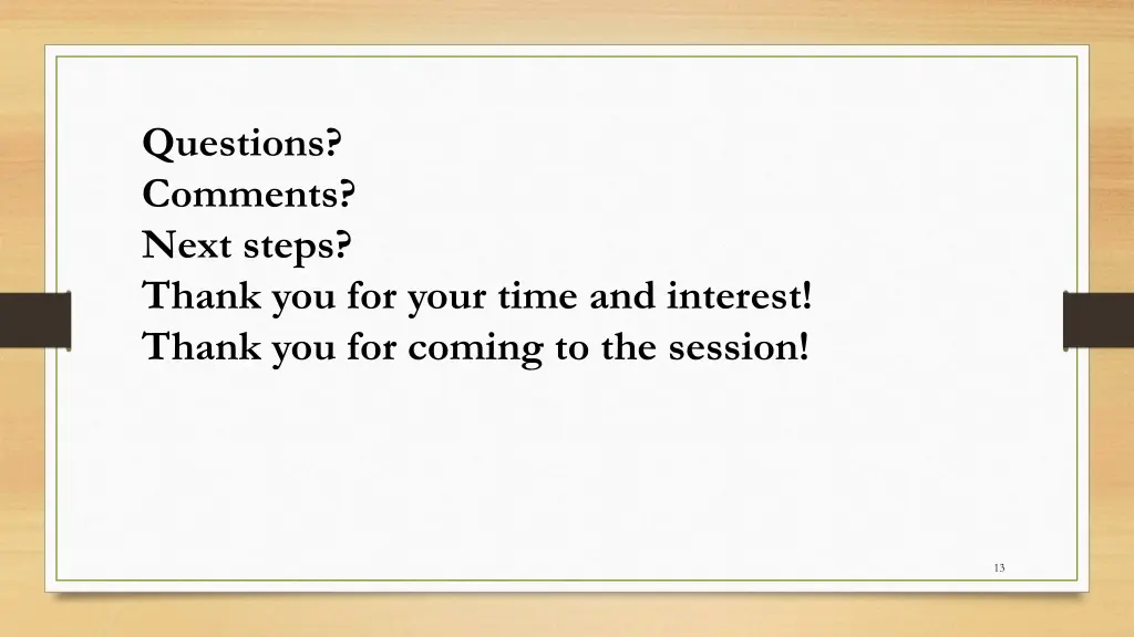questions comments next steps thank you for your
