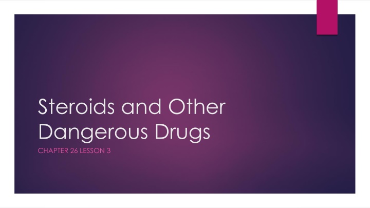 steroids and other dangerous drugs chapter