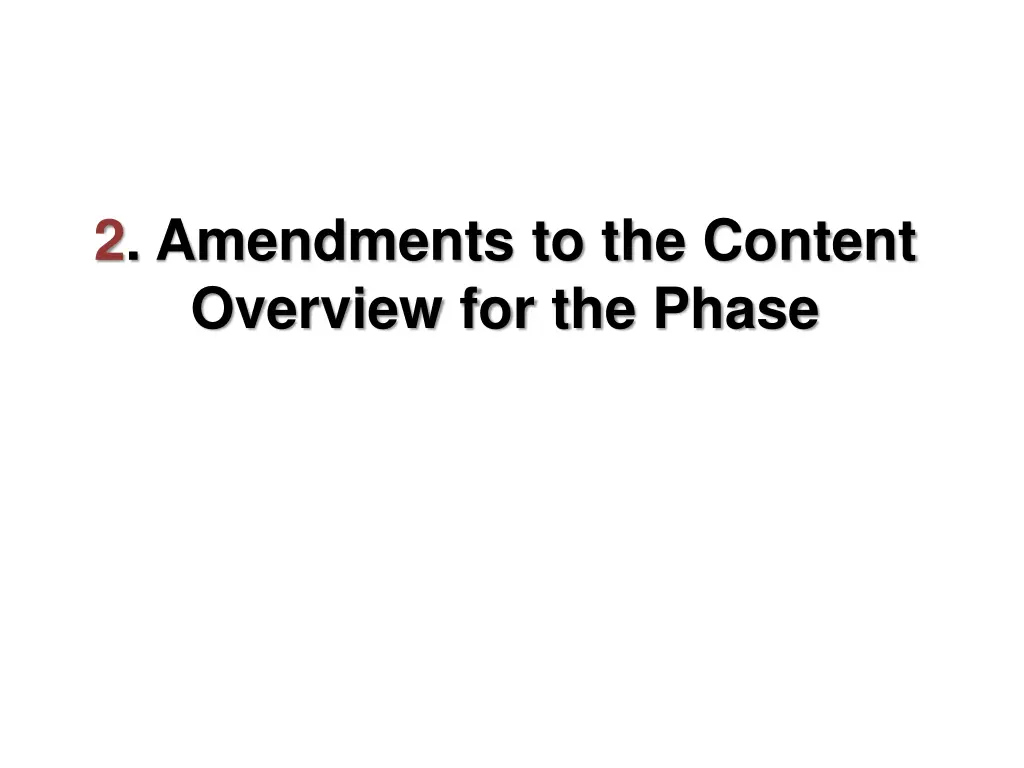 2 amendments to the content overview for the phase 1