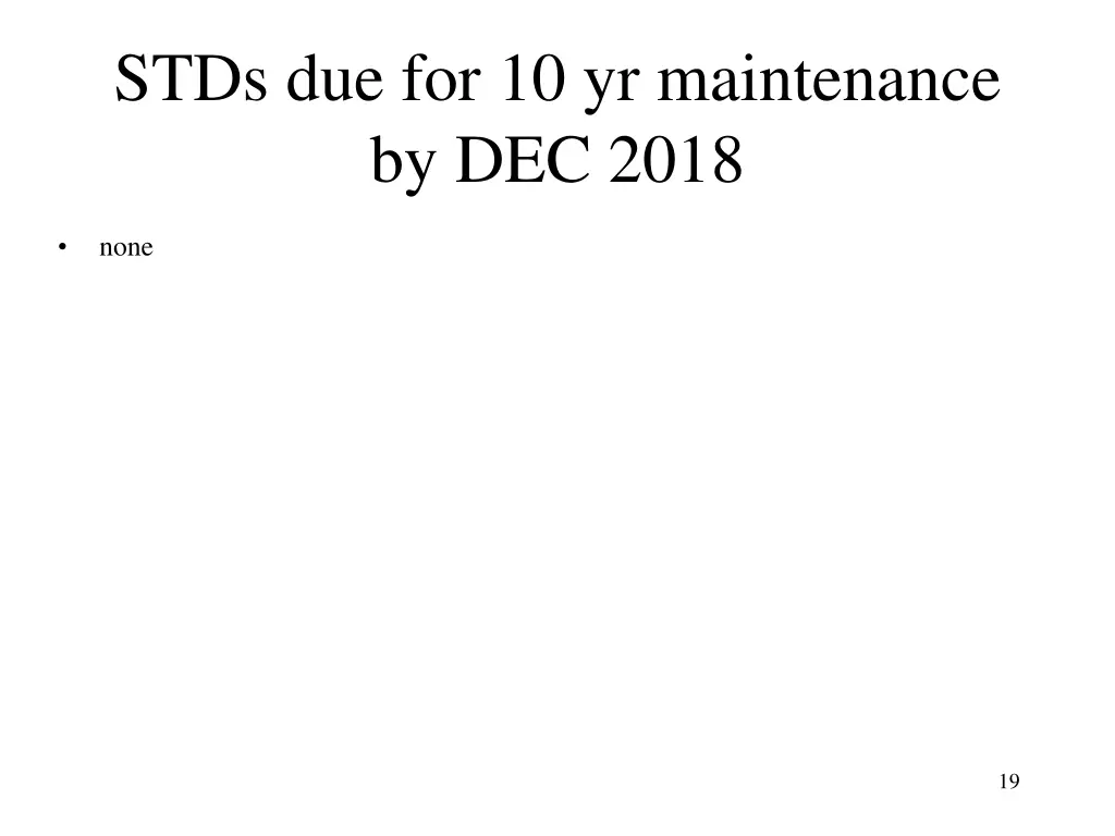 stds due for 10 yr maintenance by dec 2018