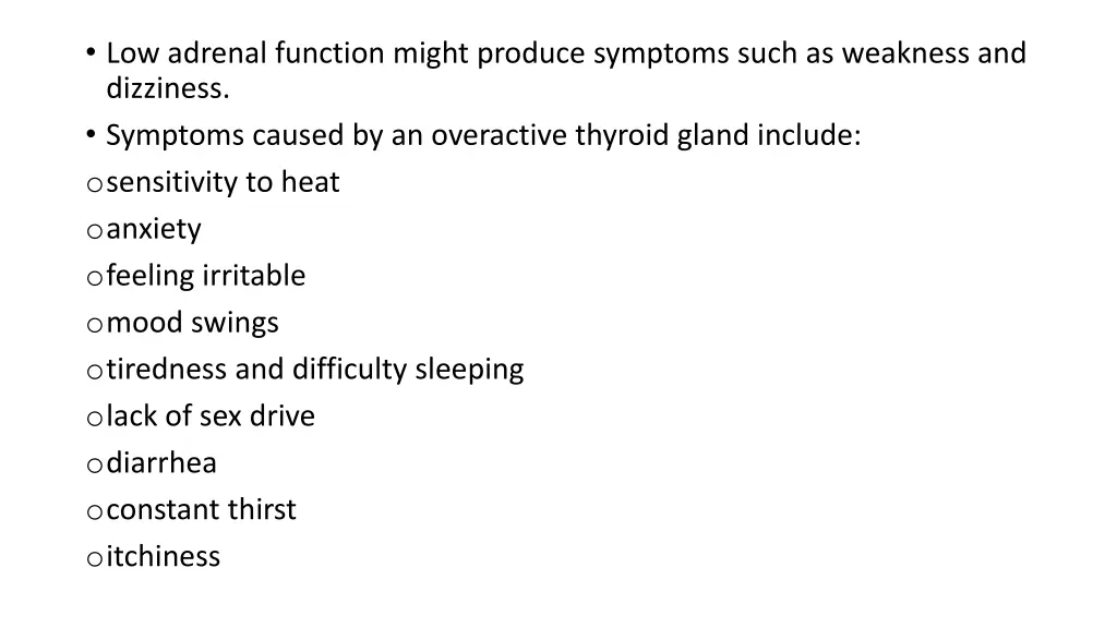 low adrenal function might produce symptoms such