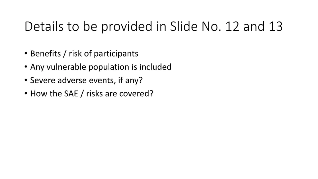 details to be provided in slide no 12 and 13