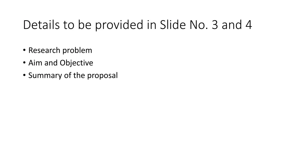 details to be provided in slide no 3 and 4