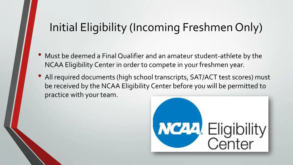 initial eligibility incoming freshmen only