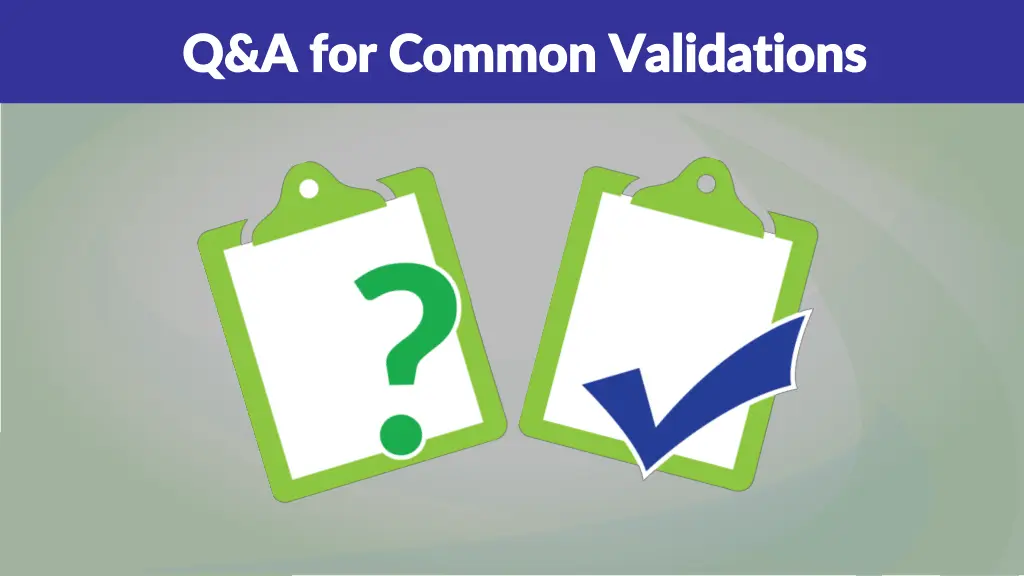 q a for common validations q a for common