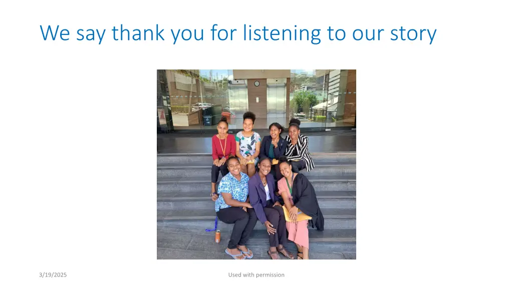 we say thank you for listening to our story