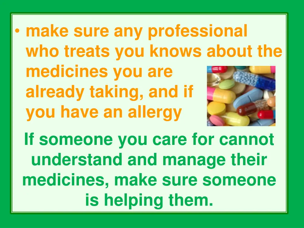 make sure any professional who treats you knows