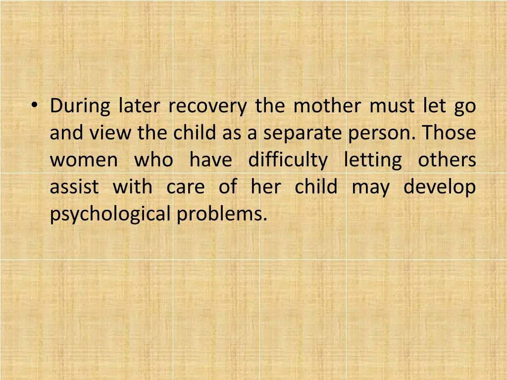 during later recovery the mother must