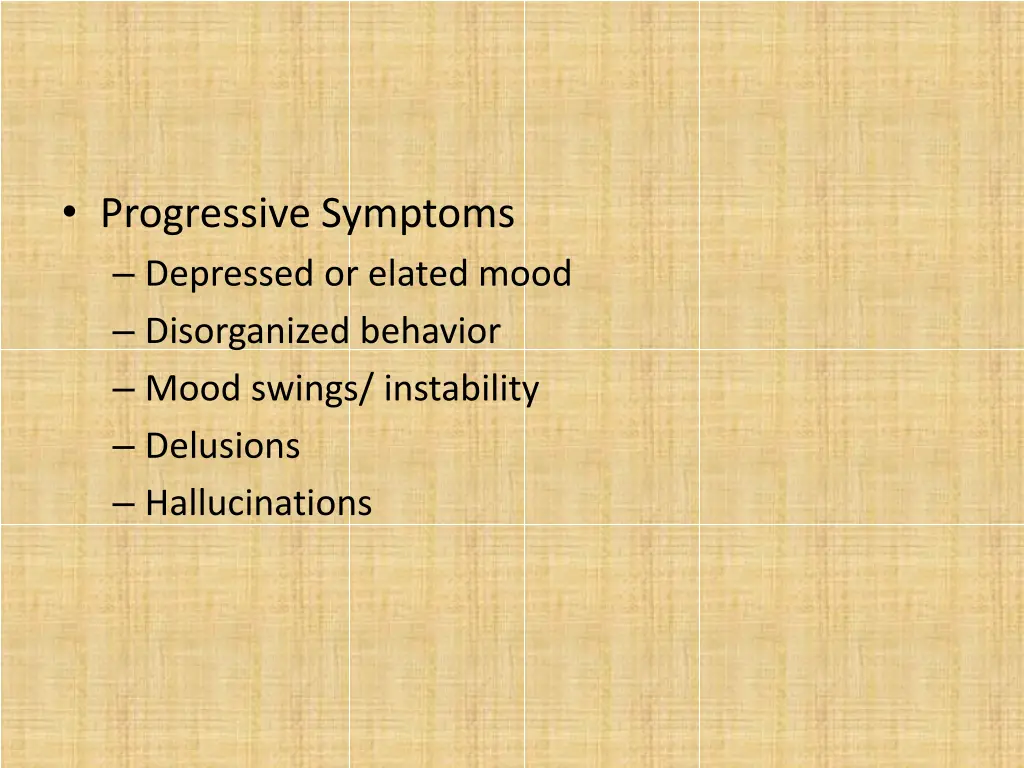 progressive symptoms depressed or elated mood