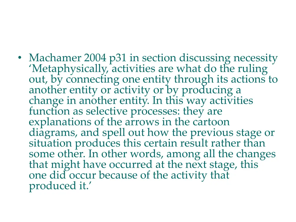machamer 2004 p31 in section discussing necessity