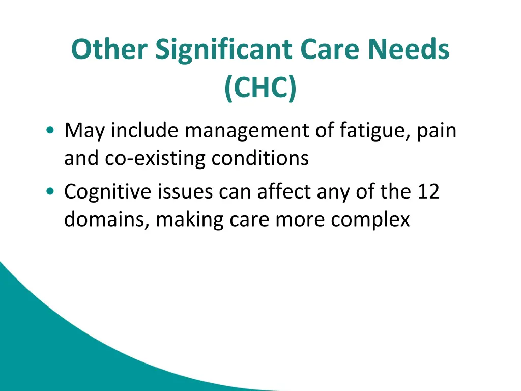 other significant care needs chc