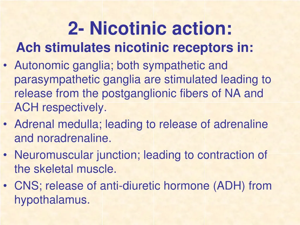2 nicotinic action ach stimulates nicotinic