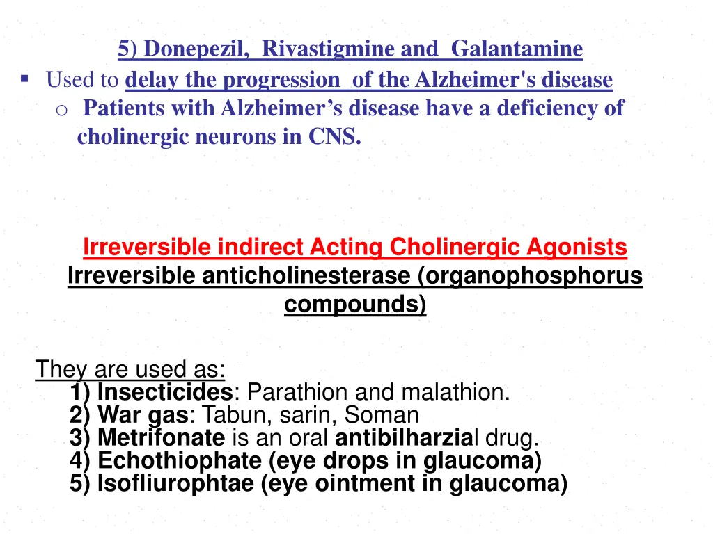 5 donepezil rivastigmine and galantamine used