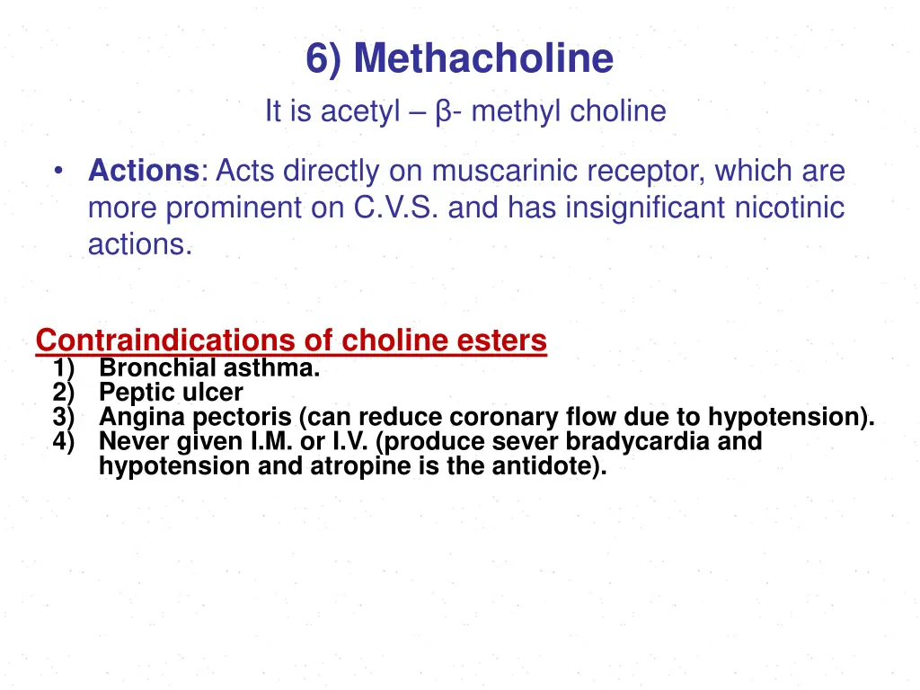6 methacholine it is acetyl methyl choline