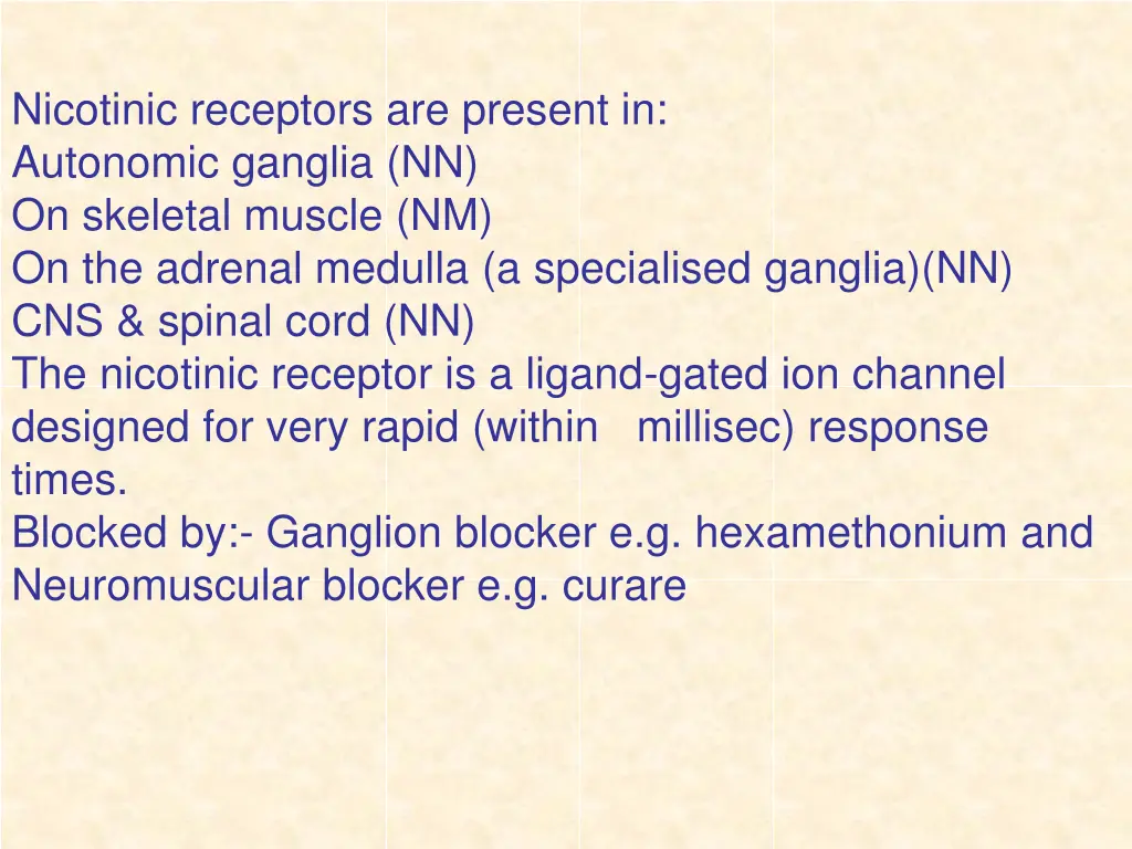 nicotinic receptors are present in autonomic