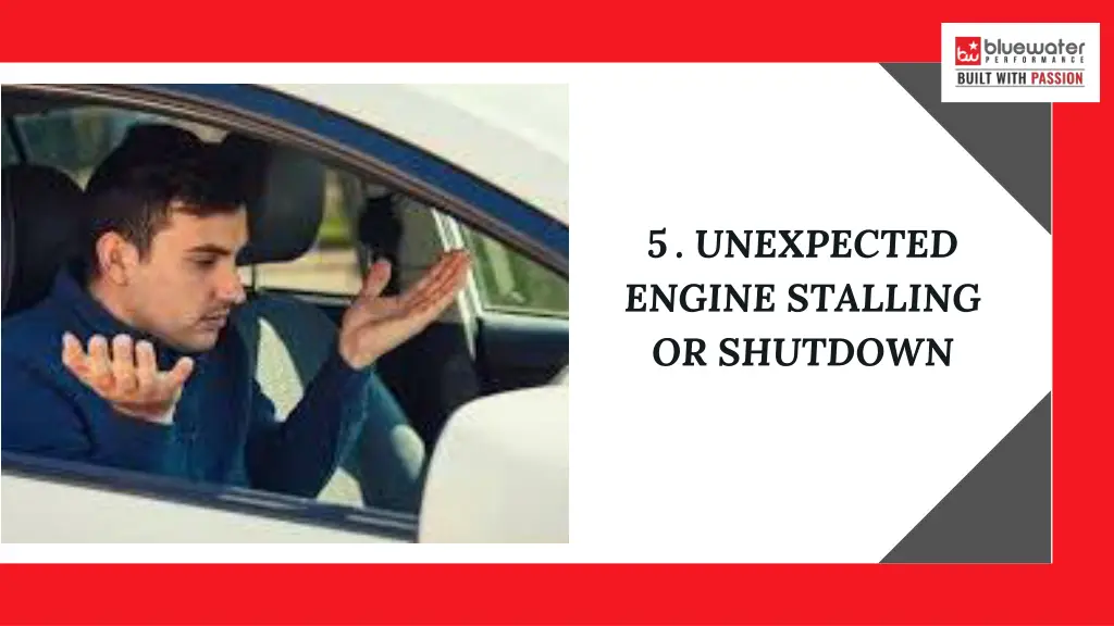5 unexpected engine stalling or shutdown