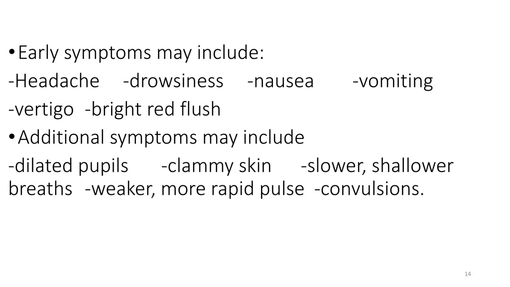 early symptoms may include headache drowsiness