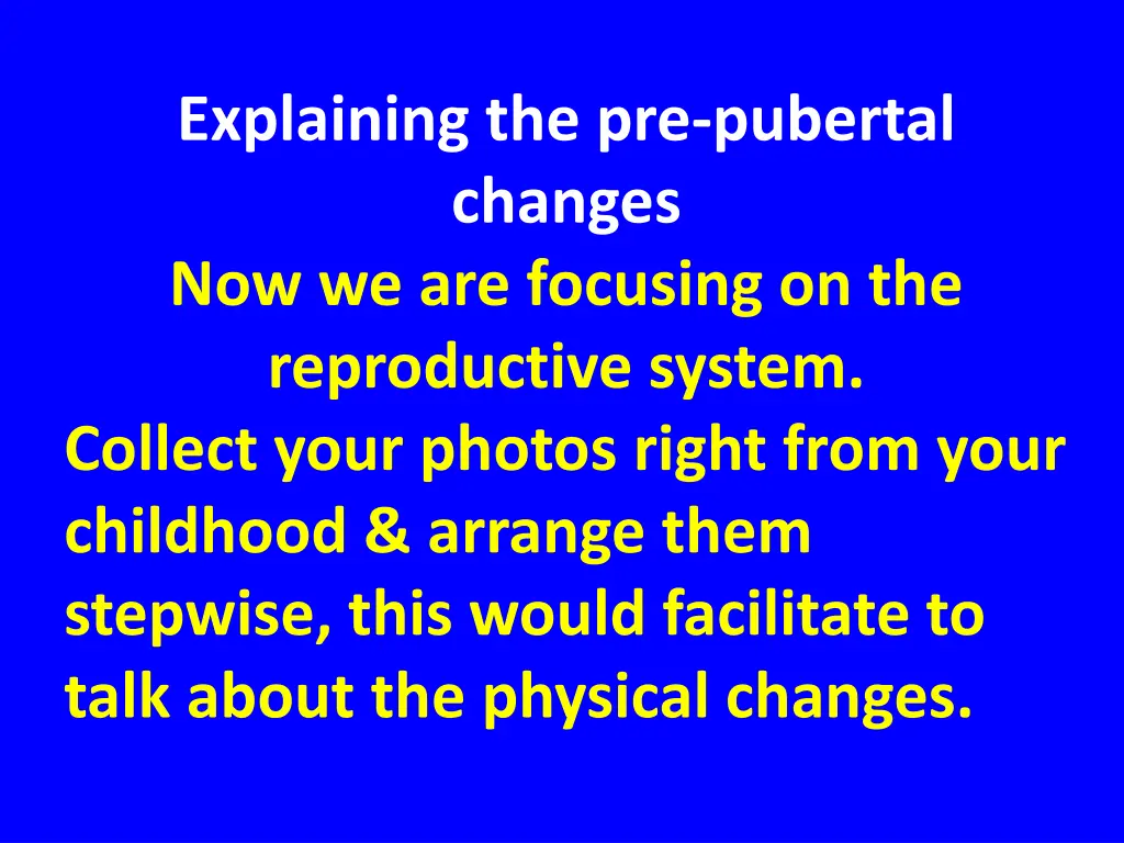 explaining the pre pubertal changes