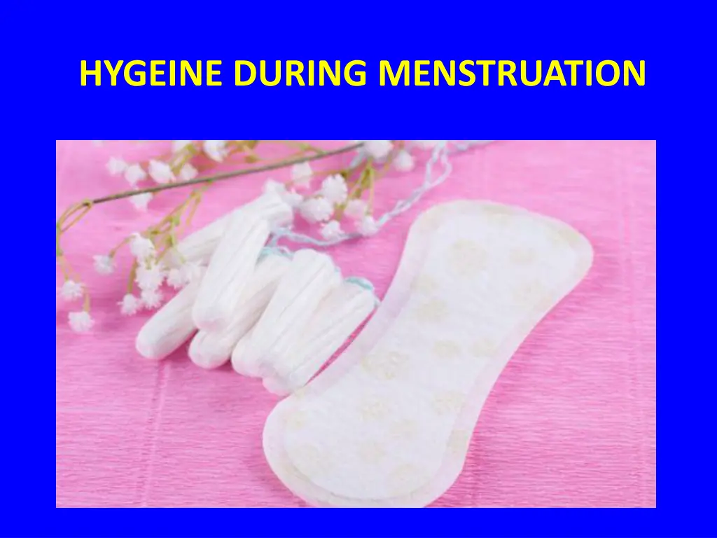 hygeine during menstruation