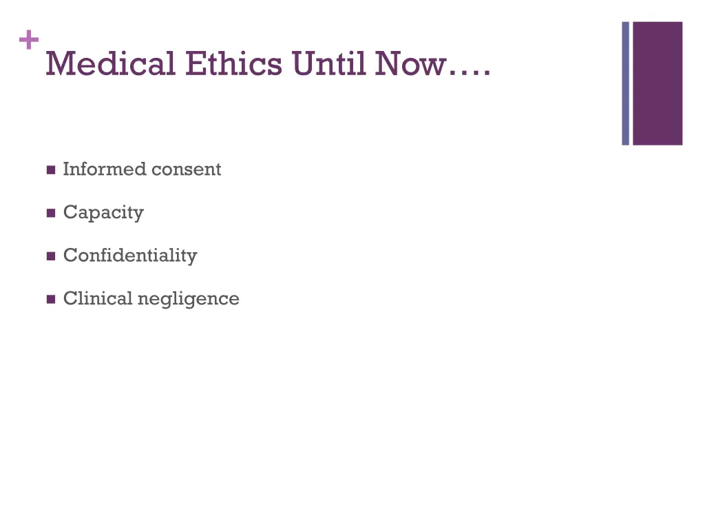 medical ethics until now