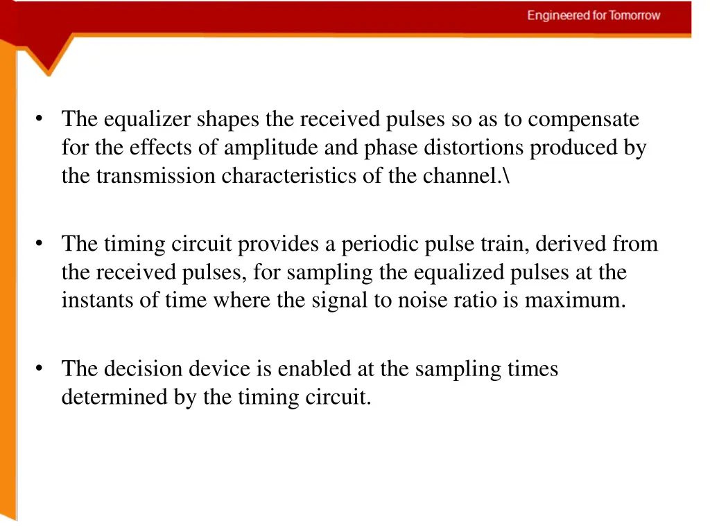 the equalizer shapes the received pulses
