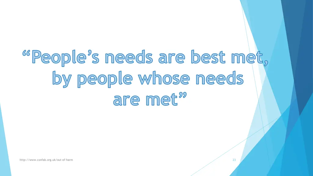 people s needs are best met by people whose needs