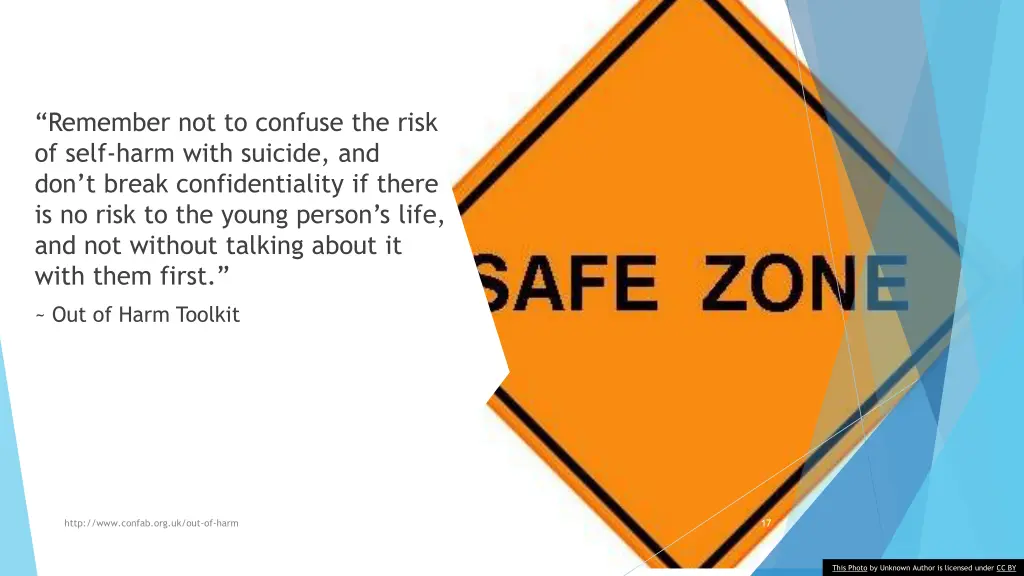 remember not to confuse the risk of self harm