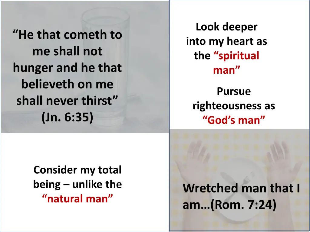 look deeper into my heart as the spiritual man
