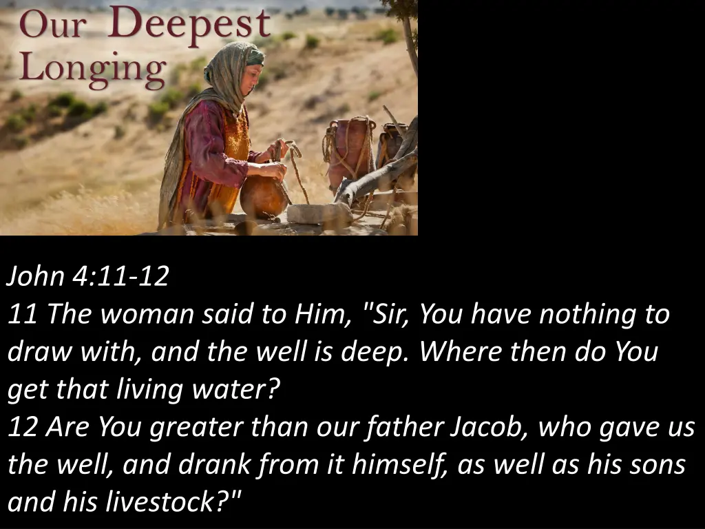 john 4 11 12 11 the woman said