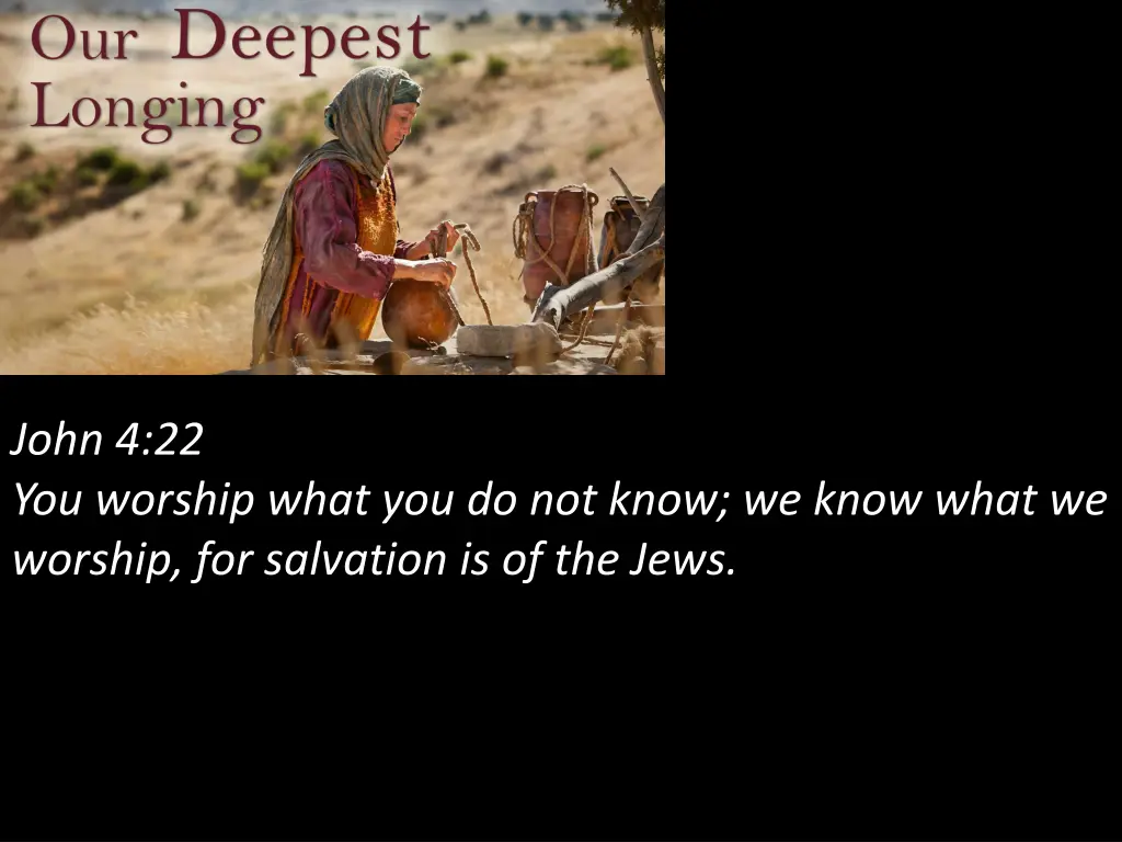 john 4 22 you worship what you do not know