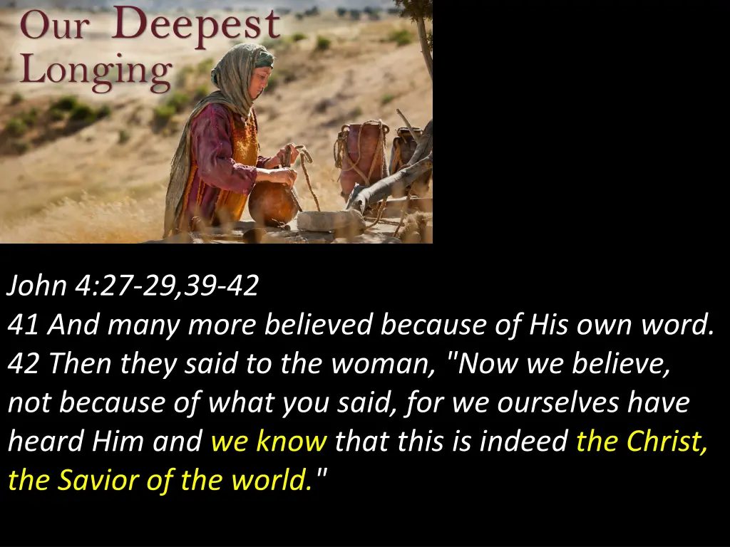 john 4 27 29 39 42 41 and many more believed