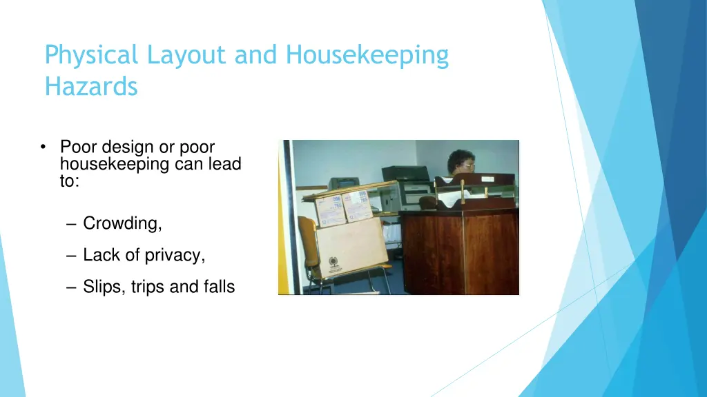 physical layout and housekeeping hazards
