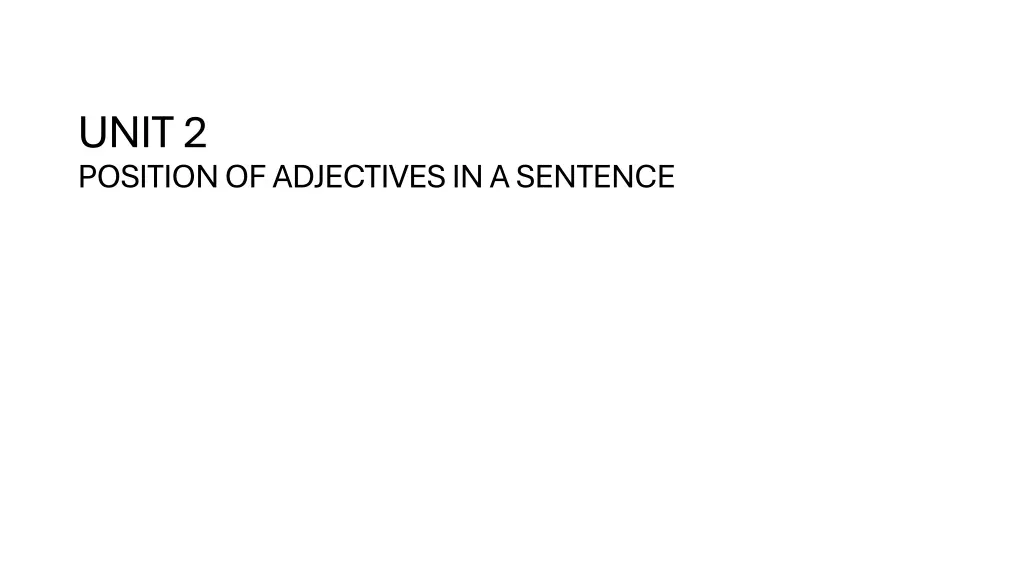 unit 2 position of adjectives in a sentence