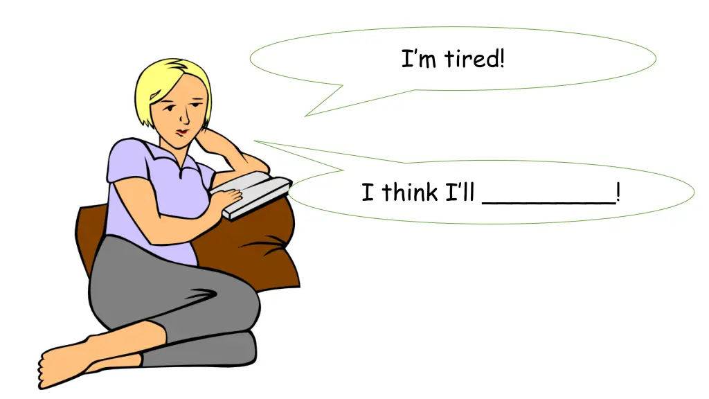 i m tired