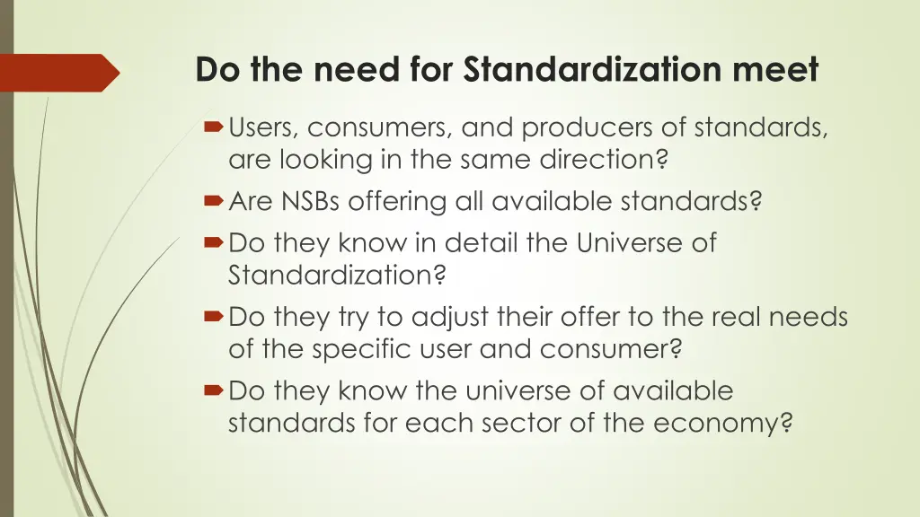 do the need for standardization meet