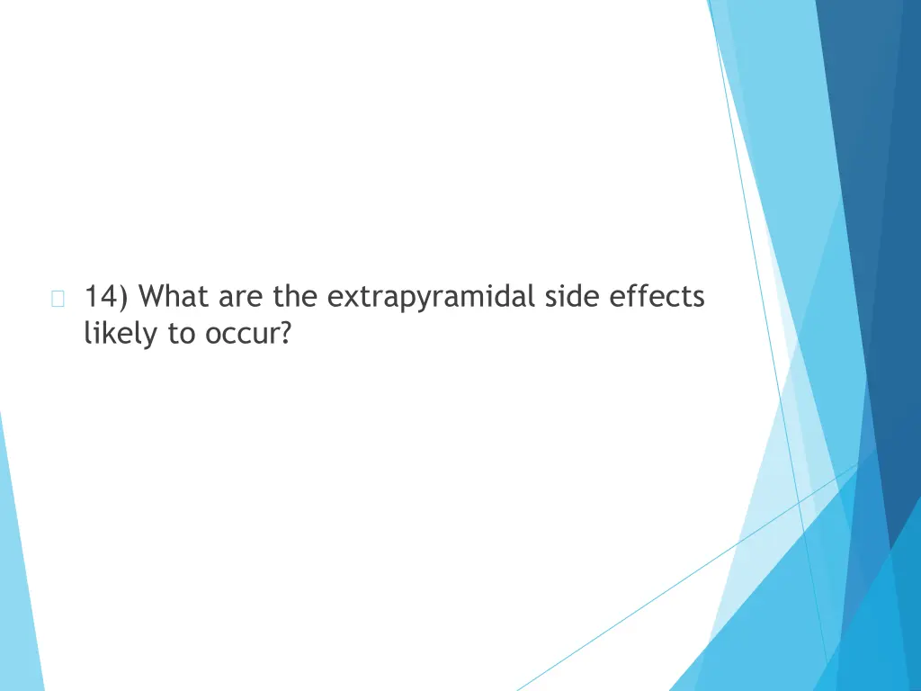 14 what are the extrapyramidal side effects